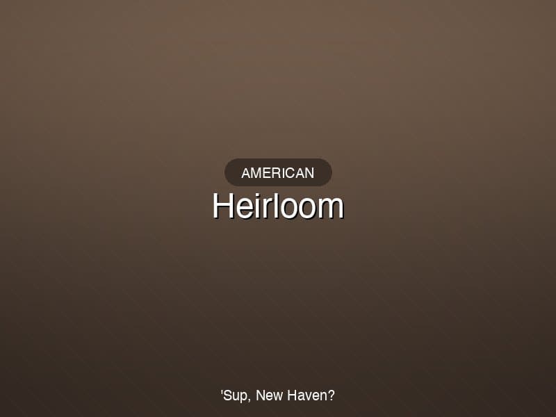 Heirloom